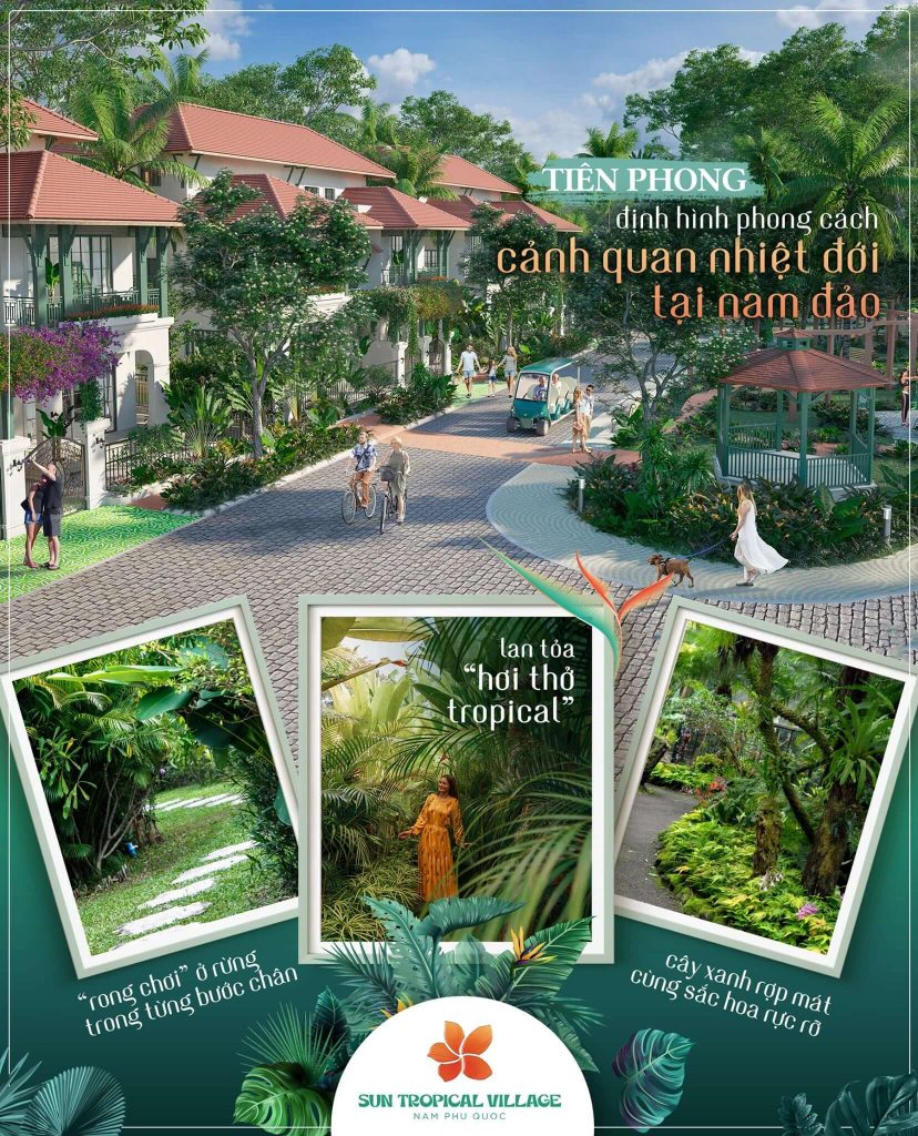 Dự án sun tropical villas Phú Quốc - Ngôi làng mang đậm phong cách nhiệt đới và xu hướng sống wellness 